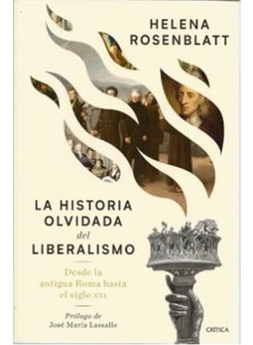 La Historia Olvidada Del Liberalismo, De Helena Rosenblatt. Editorial Crítica En Español