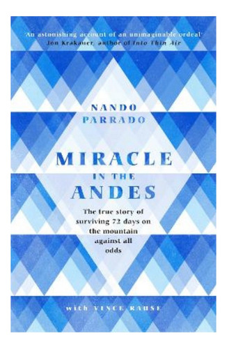 Miracle In The Andes - The True Story Of Surviving 72 . Eb01