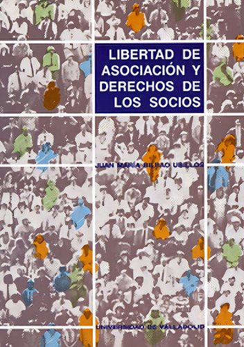 Libertad De Asociaciãân Y Derechos De Los Socios, De Bilbao Ubillos, Juan María. Editorial Ediciones Universidad De Valladolid, Tapa Blanda En Español