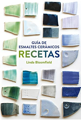 Libro Guia De Esmaltes Ceramicos Recetas De Bloomfield Lind