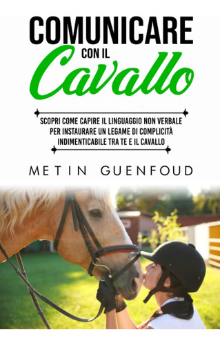 Libro: Comunicare Con Il Cavallo: Scopri Come Capire Il Ling