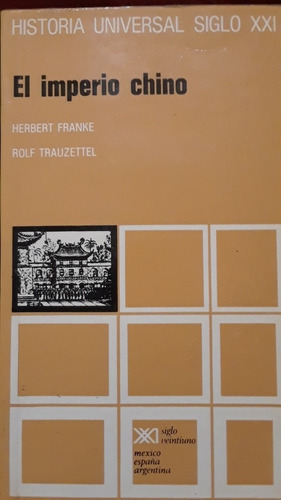 Herbert Franke, Rolf Trauzettel. El Imperio Chino. 