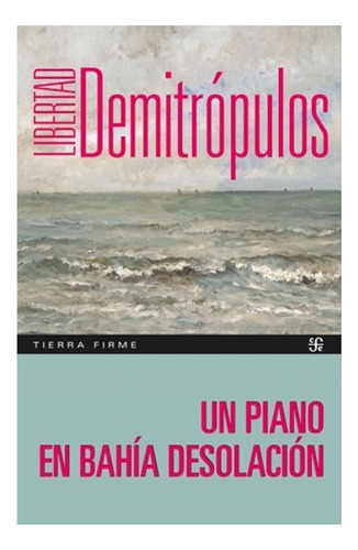 Un Piano En Bahia Desolacion - Demitropulos