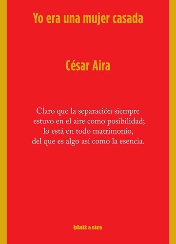 Yo Era Una Mujer Casada (biblioteca Cesar Aira)