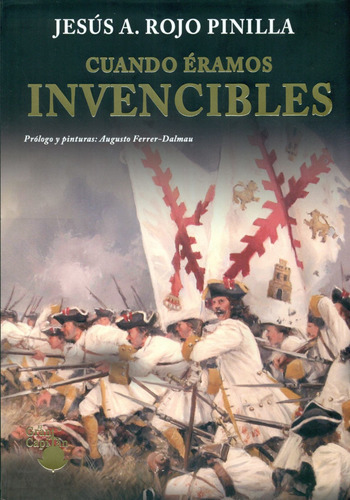 Cuando Ãâ©ramos Invencibles, De Rojo Pinilla, Jesús Ángel. Editorial El Gran Capitán Ediciones Históricas, Tapa Dura En Español