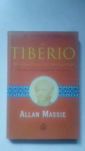 Livro: Tibério As Memórias Do Imperador Allan Massie Ediouro