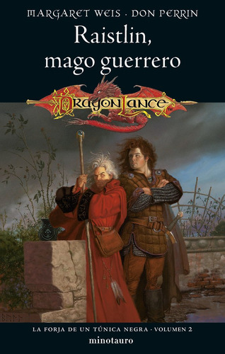 LA FORJA DE UN TUNICA NEGRA Nº 02/04 RAISTLIN CRISOL DE LA MAGIA, de Weis, Margaret. Dragonlance, vol. 2. Editorial Minotauro, tapa blanda en español, 2025