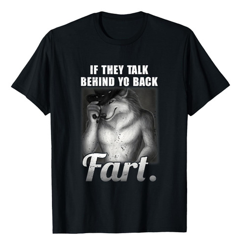 Remera Meme Si Hablan A Tus Espaldas Pedo Divertida Ext