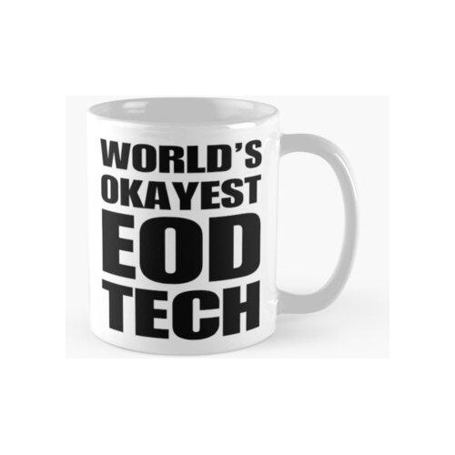 Taza Funny World & # 39; S Okayest Eod Tech Taza Calidad Pre