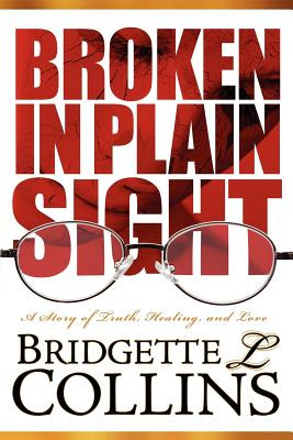 Libro Broken In Plain Sight: A Story Of Truth, Healing, A...