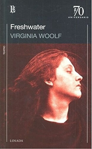 Freshwater - Virginia Woolf, De Virginia Woolf. Editorial Losada En Español