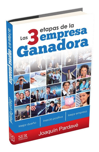 Las 3 Etapas De La Empresa Ganadora, De Joaquin Pardave. Editorial Ser Editorial, Tapa Blanda En Español, 2023