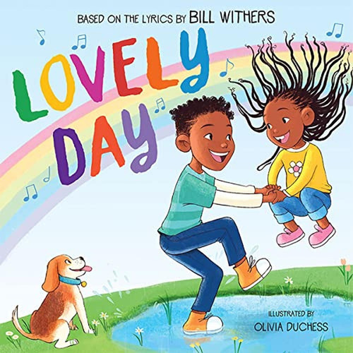 Lovely Day (Picture Book Based on the Song by Bill Withers) (Libro en Inglés), de Withers, Bill. Editorial Scholastic Inc., tapa pasta dura en inglés, 2023