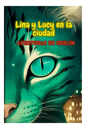 Libro: Lina Y Lucy En La Ciudad: Aventuras En Berlín