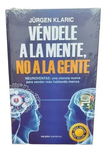 Vendele A La Mente, No A La Gente, De Jurgen Klaric. Editorial Paidós, Tapa Blanda En Español, 2021