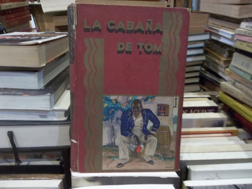 La Cabaña Del Tio Tom Harriet Beecher Stowe Ed. Calleja