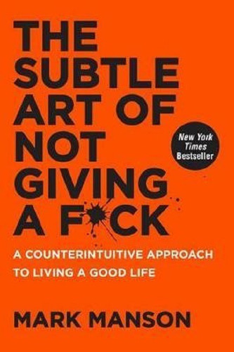 Subtle Art Of Not Giving A Fuck, The