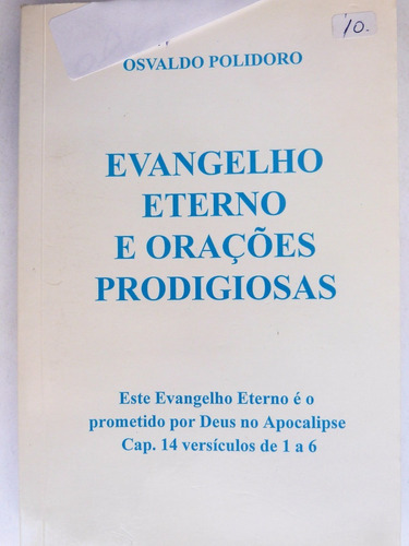 Livro: Evangelho Eterno E Orações Prodigiosas - O. Polidoro