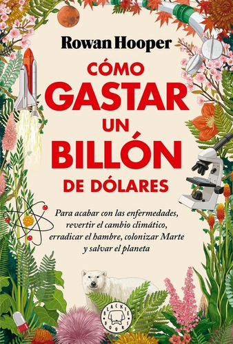 COMO GASTAR UN BILLON DE DOLARES, de HOOPER, ROWAN. Editorial Blackie Books, tapa dura en español