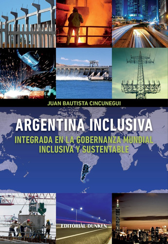 Argentina Inclusiva. Integrada En La Gobernanza Mundial