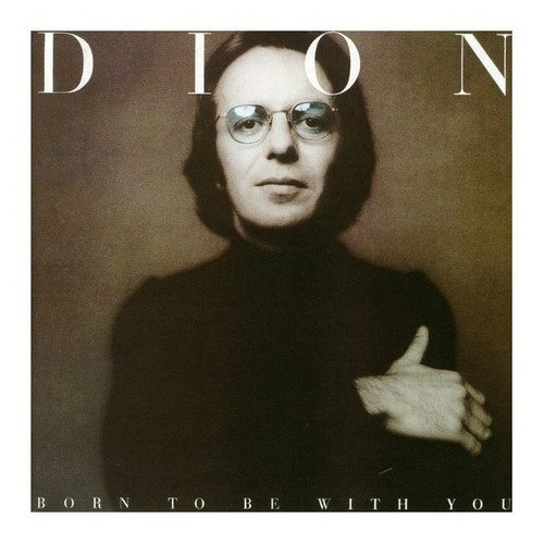Dion Born To Be With You / Streetheart Uk Import Cd