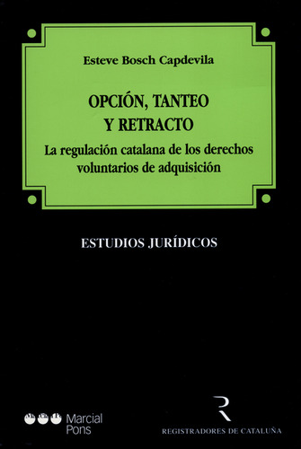 Libro Opción, Tanteo Y Retracto. La Regulación Catalana De L