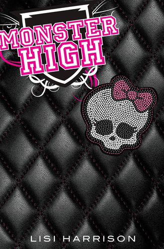 Monster High, de Harrison, Lisi. Serie Ficción Juvenil Editorial Alfaguara Juvenil, tapa blanda en español, 2010