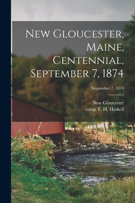 Libro New Gloucester, Maine, Centennial, September 7, 187...
