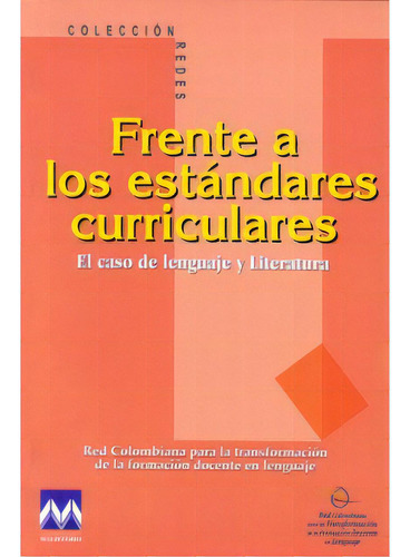 Frente A Los Estándares Curriculares. El Caso De Lenguaje, De Varios Autores. Serie 9582006945, Vol. 1. Editorial Cooperativa Editorial Magisterio, Tapa Blanda, Edición 2003 En Español, 2003