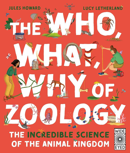 The Who, What, Why Of Zoology - Jules Howard