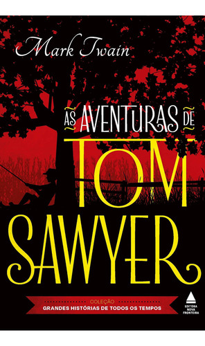 As aventuras de Tom Sawyer, de Mark Twain. Editora Nova Fronteira em português