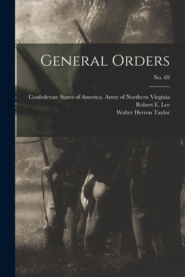 Libro General Orders; No. 69 - Confederate States Of Amer...