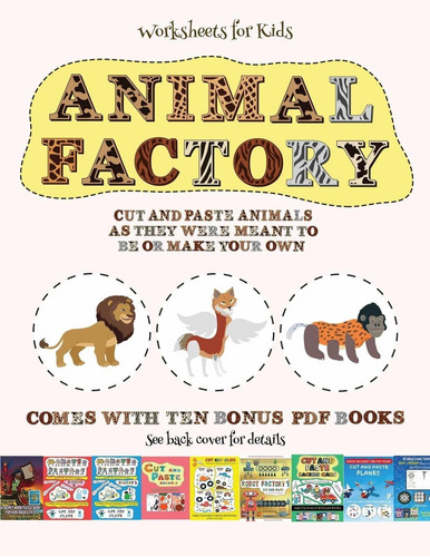 Worksheets For Kids (animal Factory - Cut And Paste)