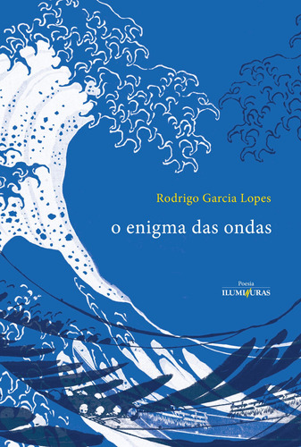 O enigma das ondas, de Garcia Lopes, Rodrigo. Editora Iluminuras Ltda., capa mole em português, 2020