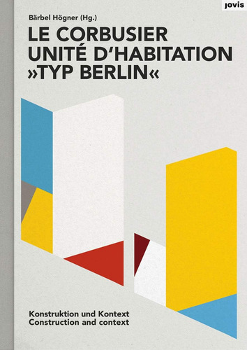 Libro: Le Corbusier: Unité Dhabitation, Typ Berlin: Constru