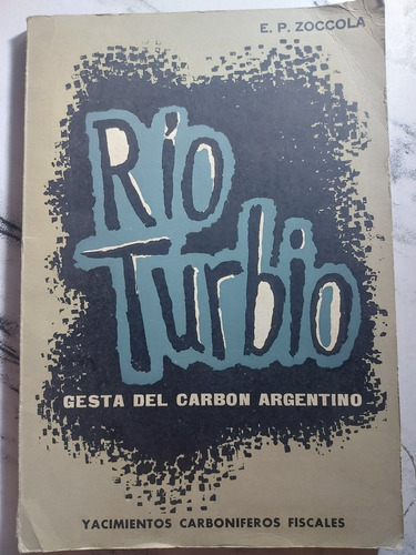 Antiguo Libro Rio Turbio. E. P. Zoccola. Ian 139