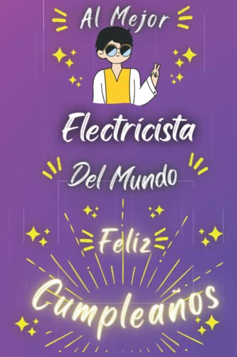 Al Mejor Electricista Del Mundo: Feliz Cumpleaños Electricis