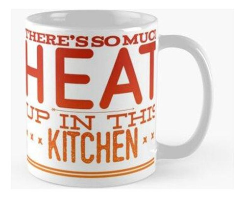 Taza Hay Tanto Calor En Esta Cocina Calidad Premium