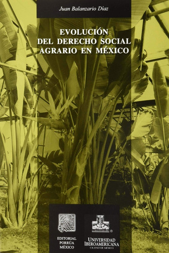 Evolucion Del Derecho Social Agrario En Mexico Porrua Libro 