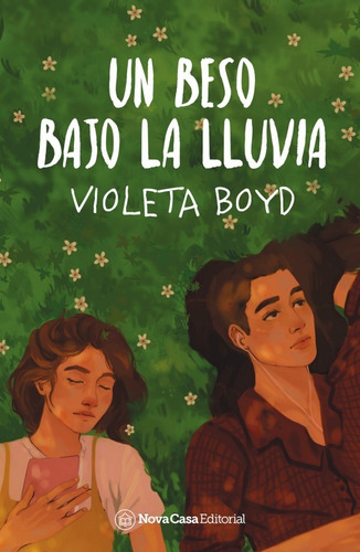 Un beso bajo la lluvia, de Violeta Boyd. Nova Casa Editorial, tapa blanda en español, 2020