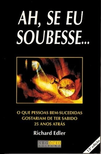 Livro Ah Se Eu Soubesse... Richard Edler