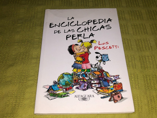 La Enciclopedia De Las Chicas Perla - Luis Pescetti 