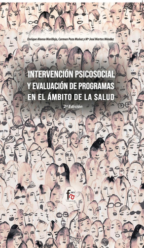 Intervenciãân Psicosocial Y Evaluaciãân De Programas En El Ambito De La Salud-2 Ed, De Alonso Morillejo, Enrique. Editorial Formación Alcalá, S.l., Tapa Blanda En Español