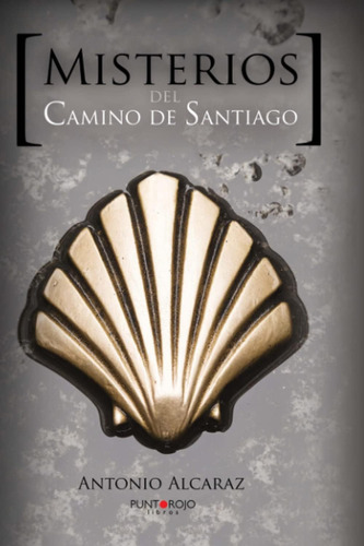 Libro: Misterios Del Camino De Santiago (spanish Edition)