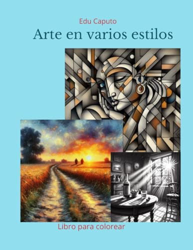 Arte En Varios Estilos: Libro Para Colorear Adultos Y Niños