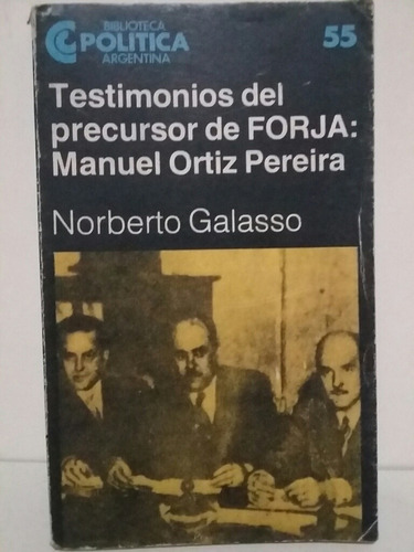 Testimonios Del Precursor De Forja : Manuel Ortiz Pereira. 