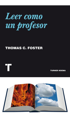 Leer Como Un Profesor - Thomas C. Foster - Turner