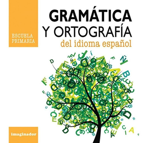 Gramatica Y Ortografia Del Idioma Español - Imaginador