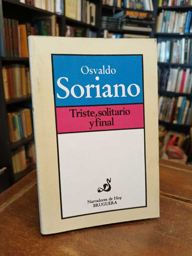 Triste, Solitario Y Final - Osvaldo Soriano