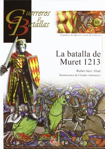 La Batalla De Muret 1213- Guer Y Bat 80 - Saez Abad Ruben